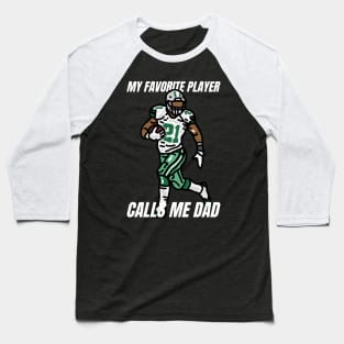 My Favorite player calls dad american football Baseball T-Shirt